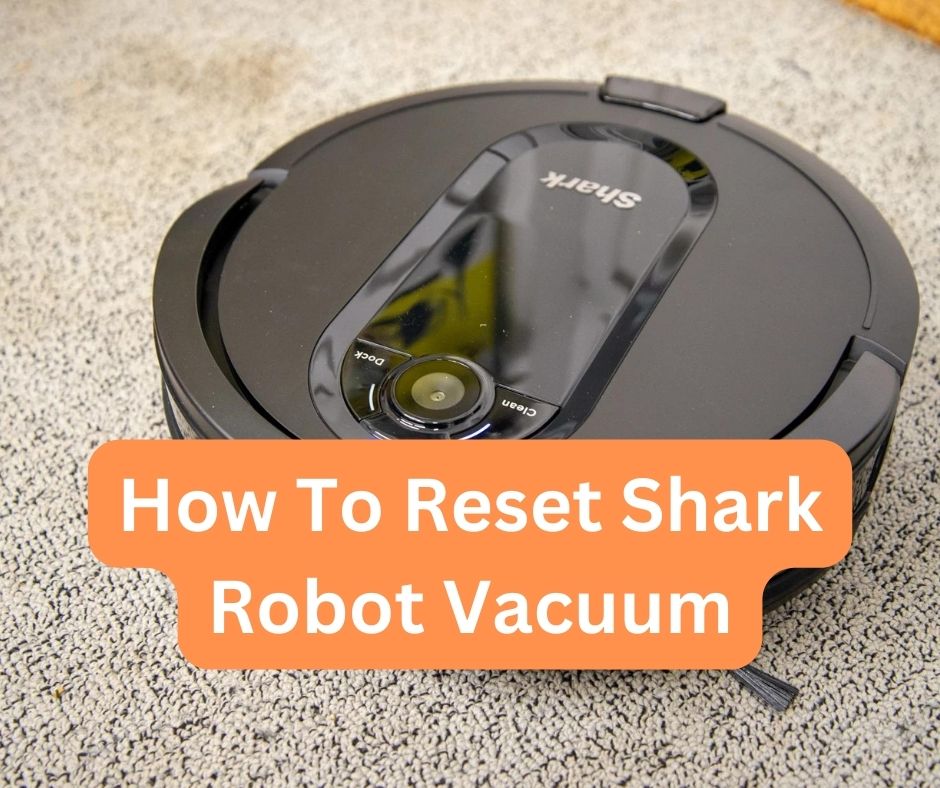how to reset shark robot vacuum