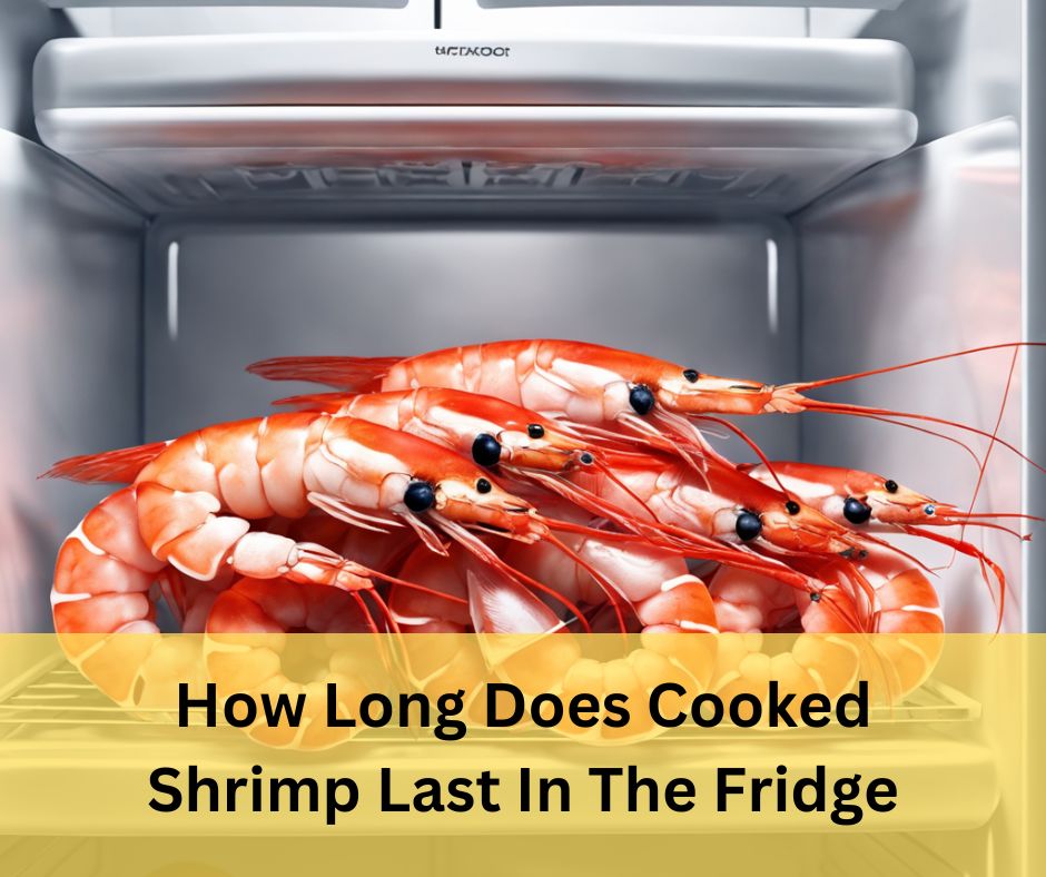 How Long Does Cooked Shrimp Last In The Fridge