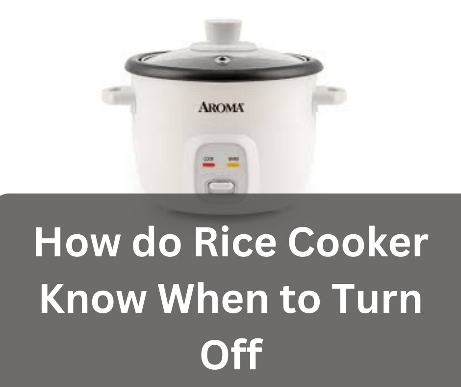 how do rice cooker know when to turn off