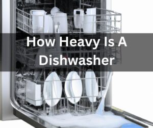 How Heavy Is A Dishwasher