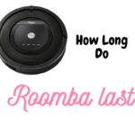 How Long Do Roombas Last