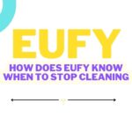 How Does Eufy Know When To Stop Cleaning