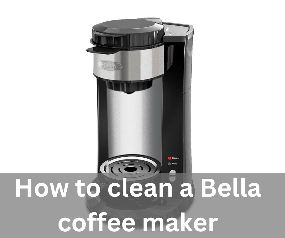 How to clean a Bella coffee maker