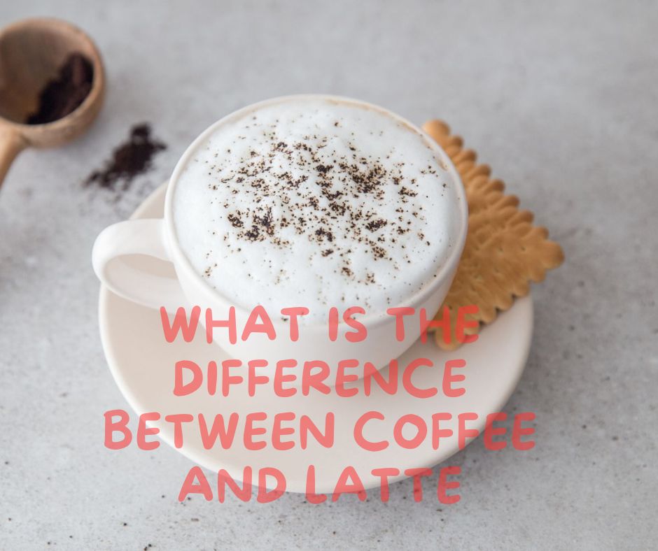 what is the difference between coffee and latte