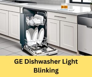 Ge Dishwasher Light Blinking