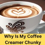 Why Is My Coffee Creamer Chunky