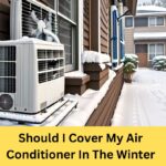 Should I Cover My Air Conditioner In The Winter